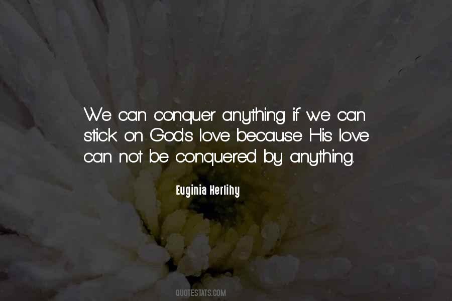 We Conquered Quotes #1090944