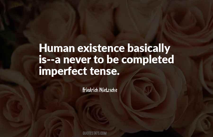 Quotes About Human Existence #1128064