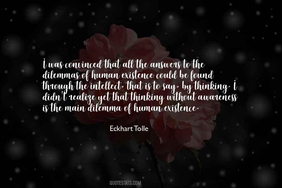 Quotes About Human Existence #1439348