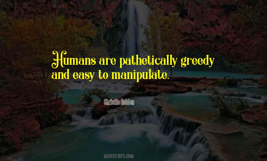 Quotes About Greedy #170068 Quotes About Greedy #170068