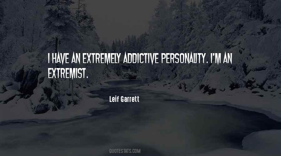 Quotes About Addictive Personality #1465186