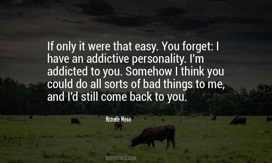 Quotes About Addictive Personality #149424