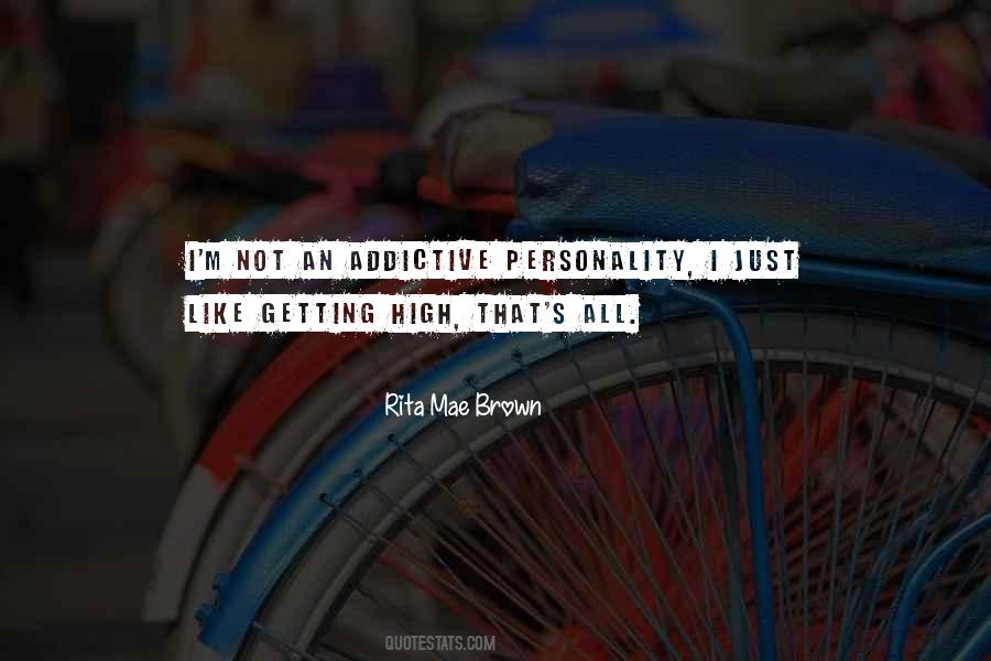 Quotes About Addictive Personality #1847068