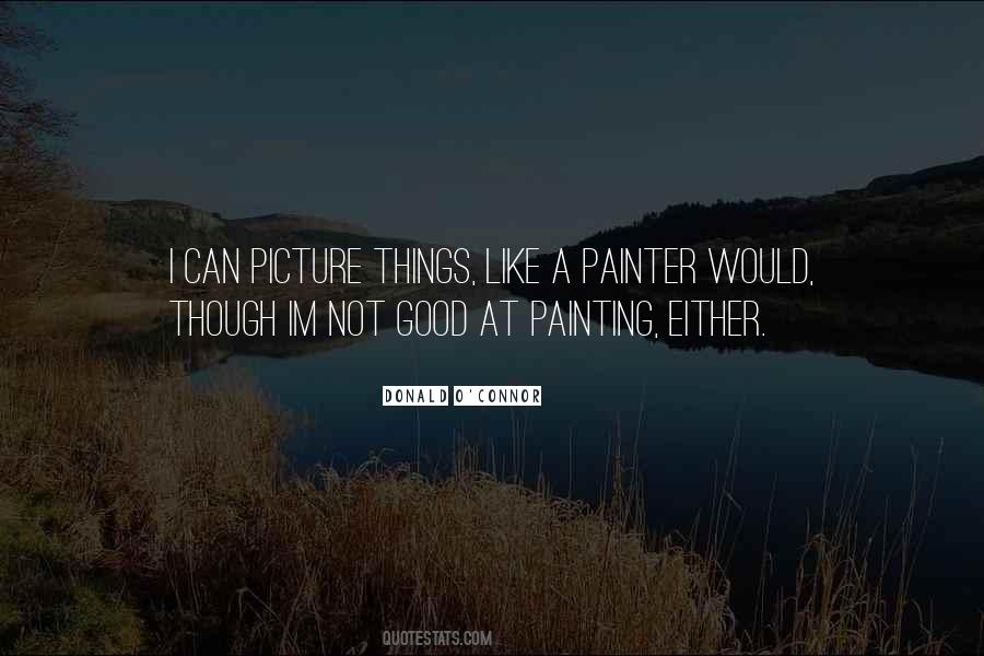 Quotes About Painting A Picture #1768549