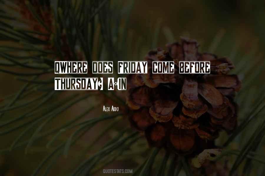 Quotes About Thursday And Friday #151768