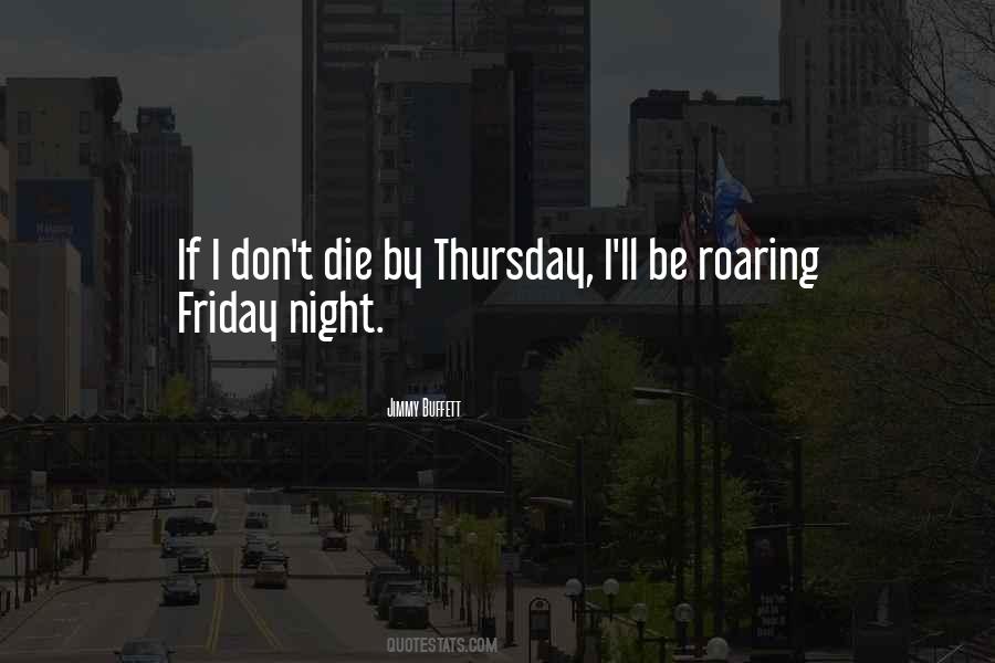 Quotes About Thursday And Friday #759840