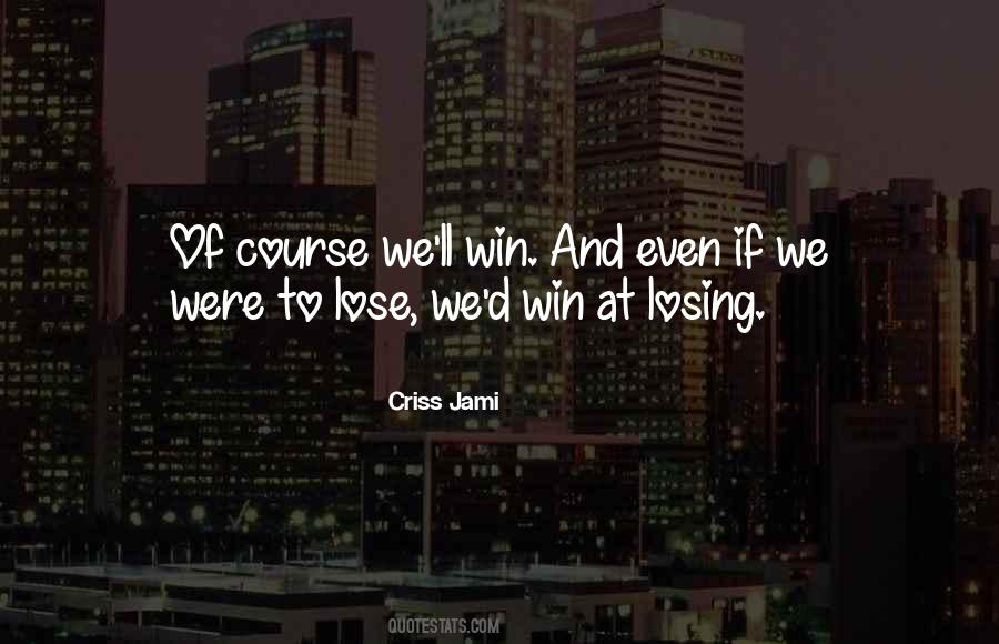 Quotes About Learning How To Lose #1134760
