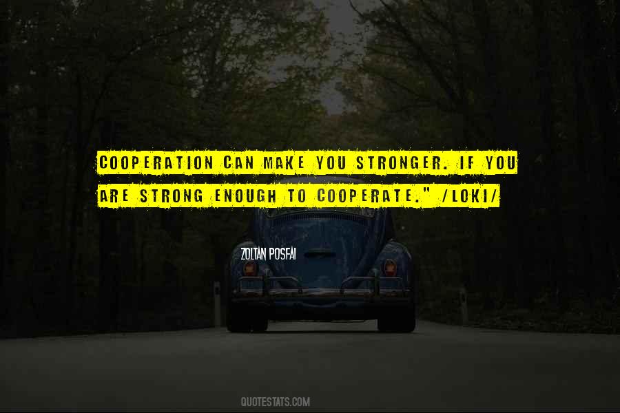 Quotes About Cooperation #1178879