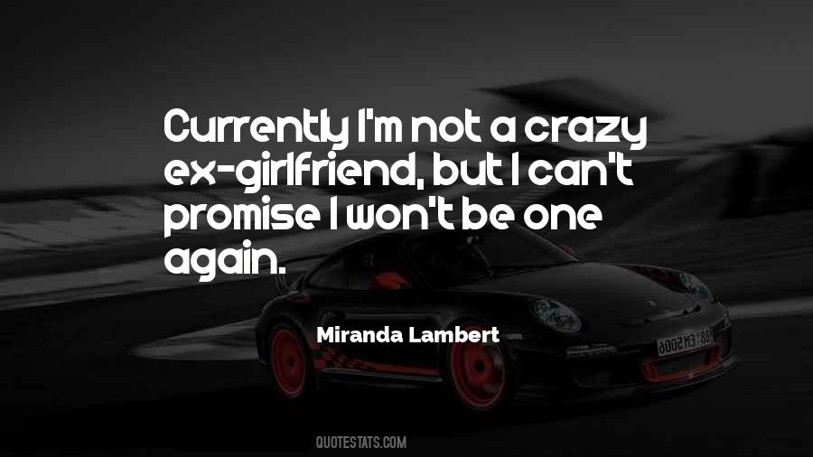 Quotes About An Ex Girlfriend Who's Crazy #1147412