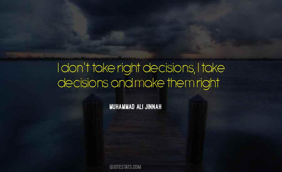 Quotes About Right Decisions #1298103