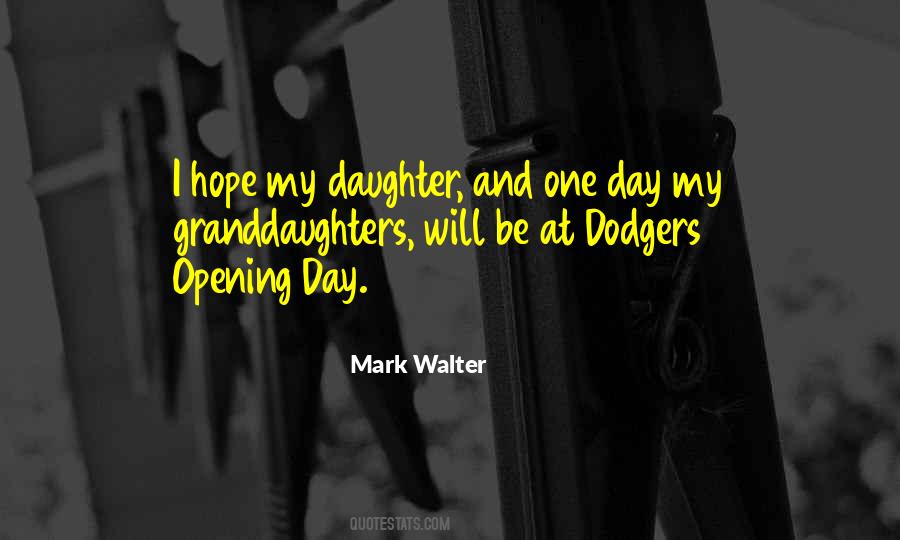 Quotes About Opening Day #1391961