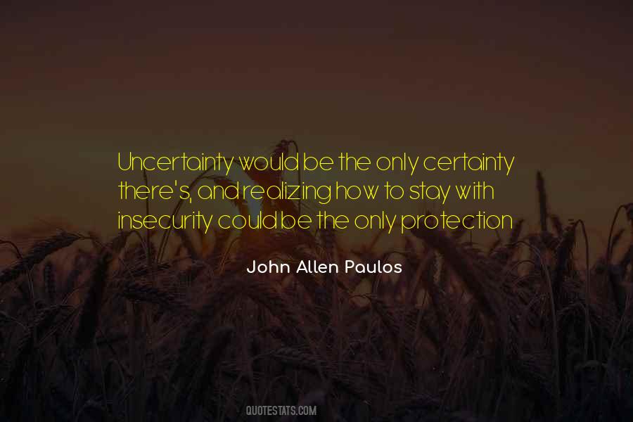 Quotes About Certainty And Uncertainty #961525