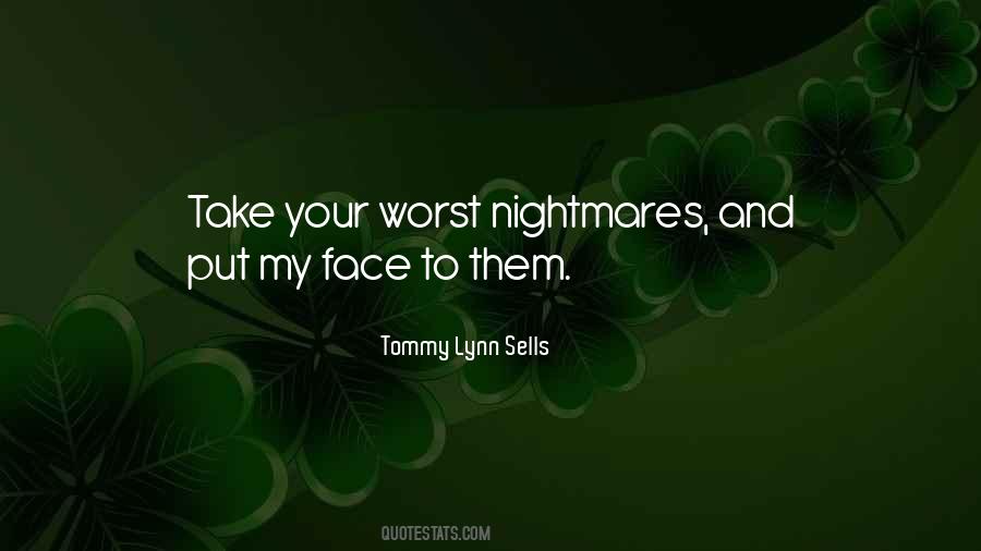 Quotes About Worst Nightmares #573402