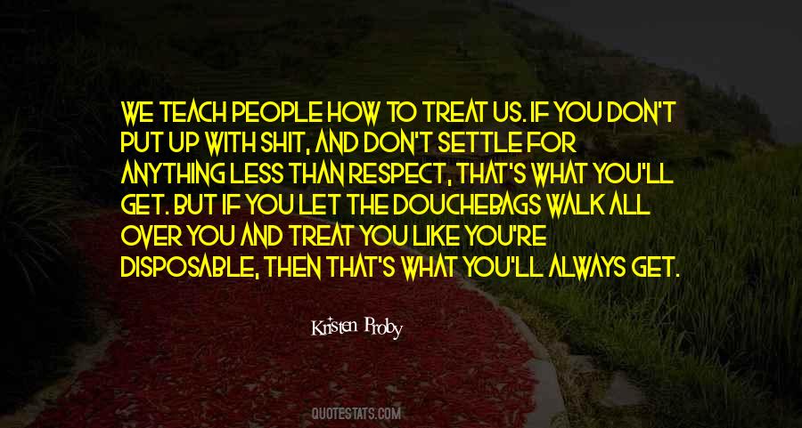 How You Treat People Quotes #1091512
