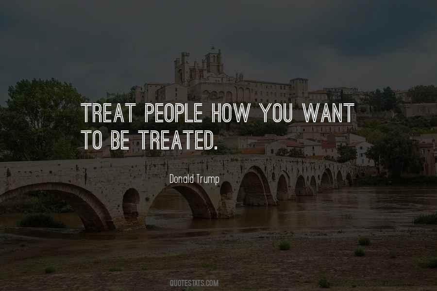 How You Treat People Quotes #1143197