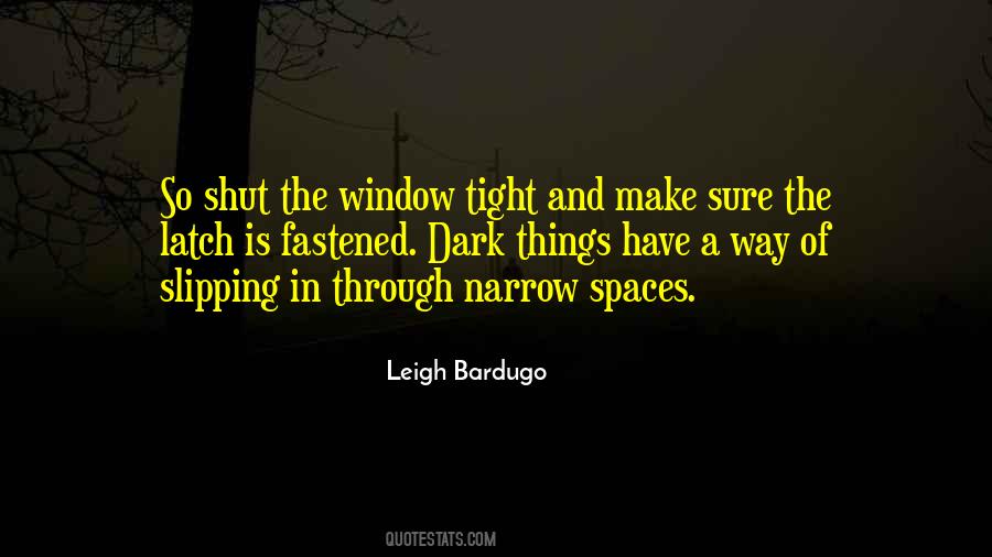 Quotes About Tight Spaces #1356812