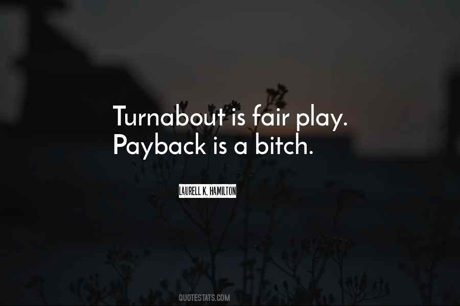 Quotes About Turnabout Is Fair Play #1584566