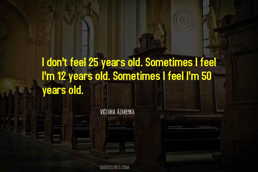 Quotes About 25 Years Old #1695671