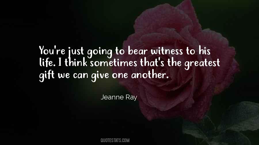 Bear Witness Quotes #1055841