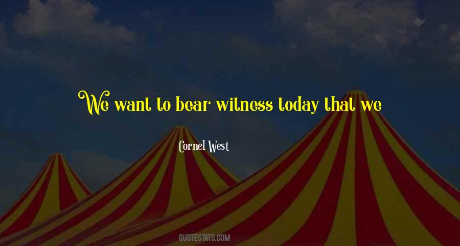 Bear Witness Quotes #134242