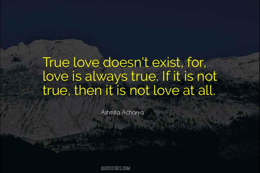 Quotes About Love Doesn't Exist #547668