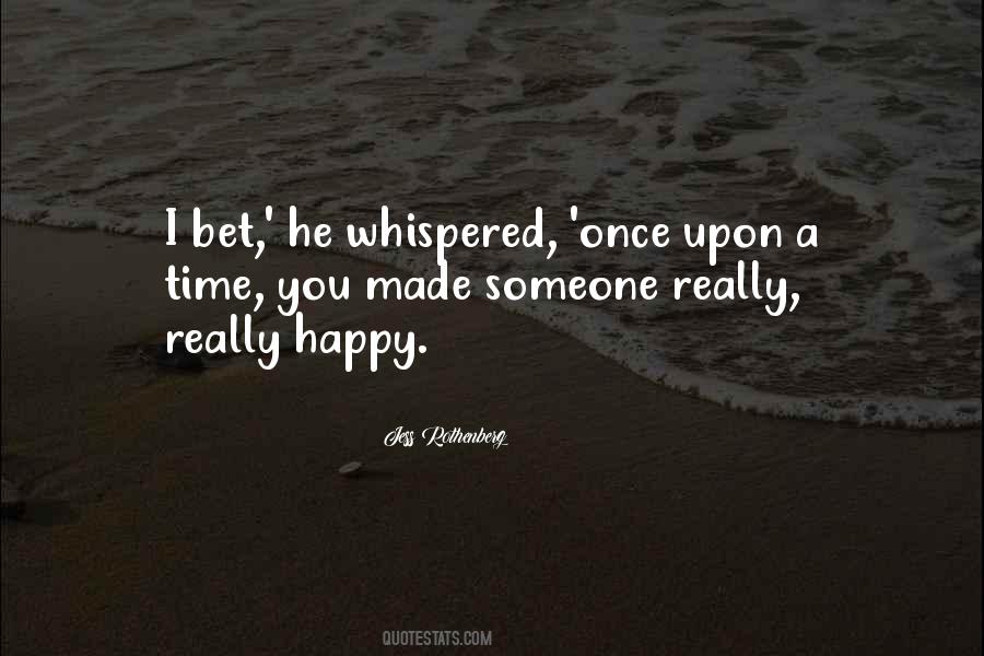 Quotes About Someone Who Made You Happy #59346