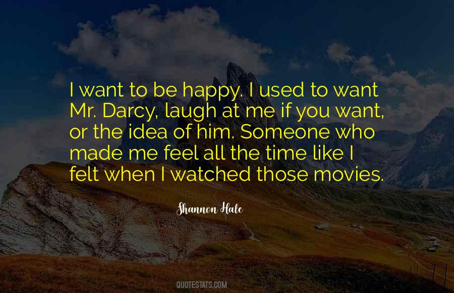 Quotes About Someone Who Made You Happy #636101