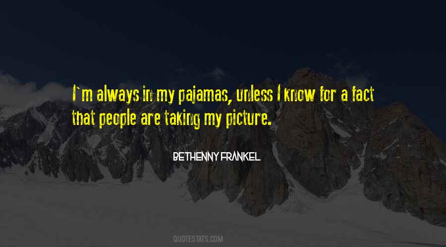 Quotes About Picture Taking #1385583