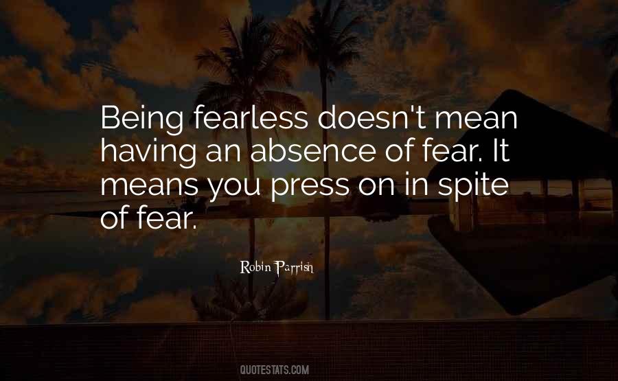 In Spite Of Fear Quotes #492703