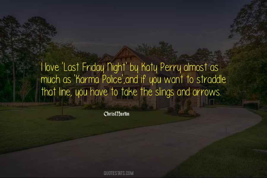 Quotes About Last Friday Night #636021