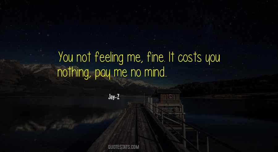 Quotes About Not Feeling #352772
