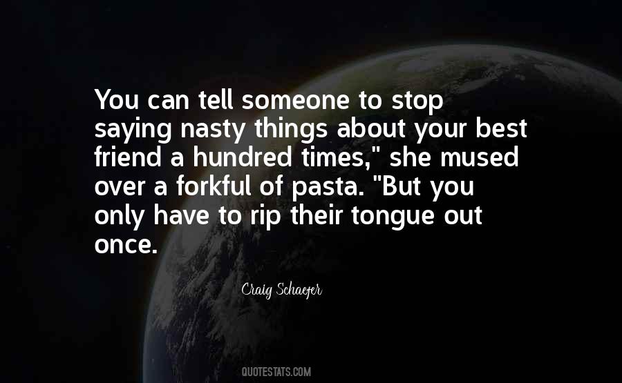 Quotes About Tongue Out #1767636
