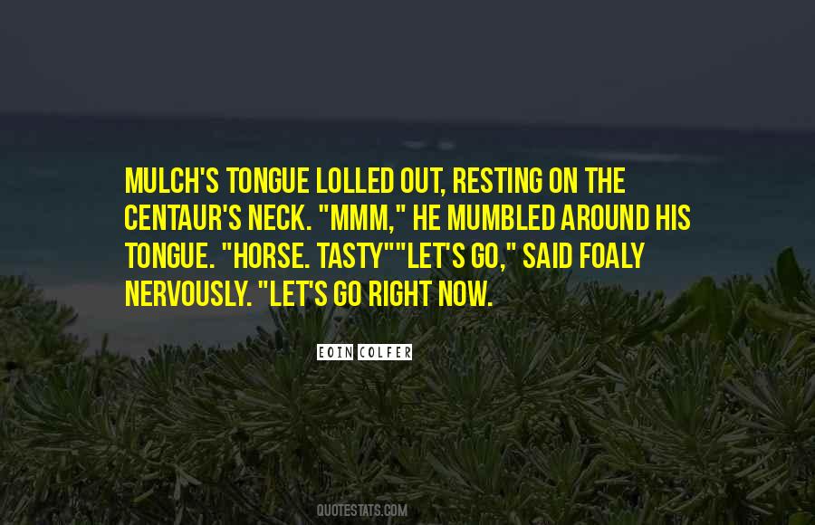 Quotes About Tongue Out #184715