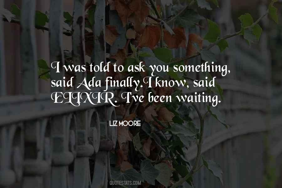 Quotes About Waiting For Someone To Ask You Out #204620