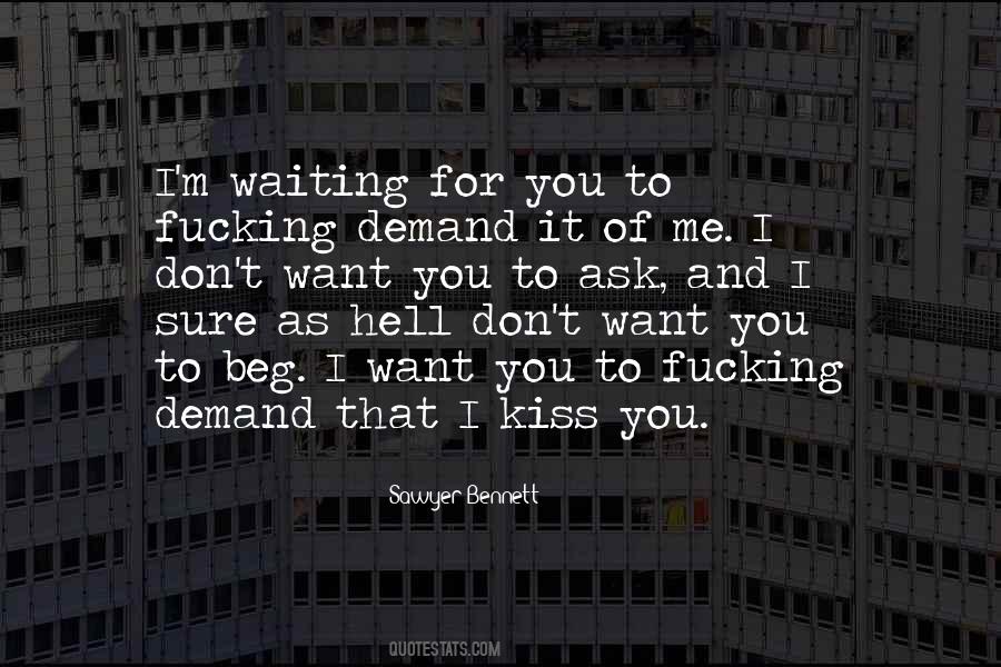 Quotes About Waiting For Someone To Ask You Out #790598