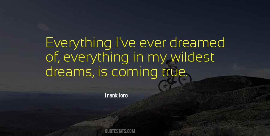 Quotes About Dreams Coming True #856384