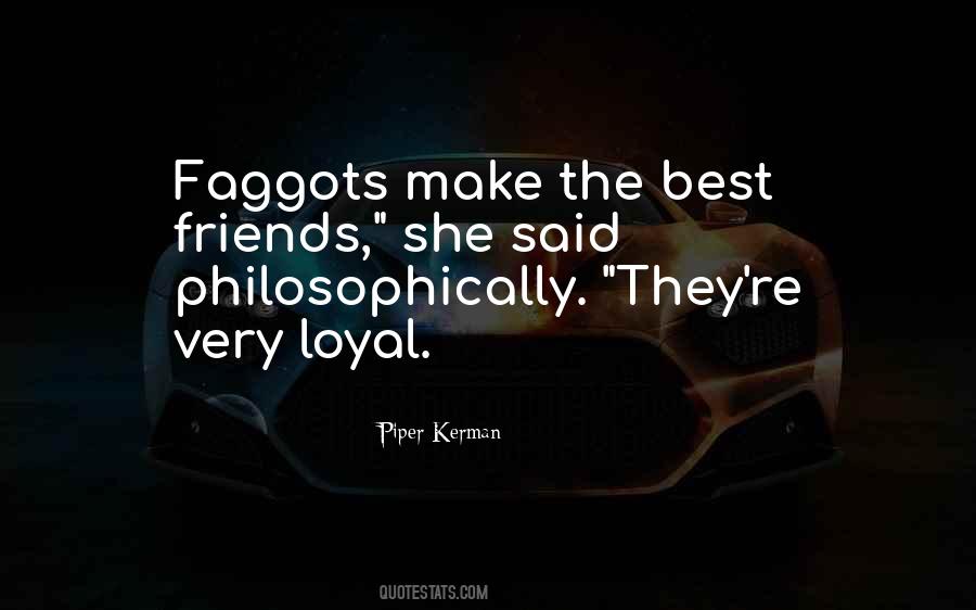 Quotes About Loyal Friends #1061354