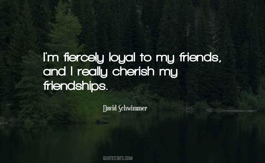 Quotes About Loyal Friends #1233144