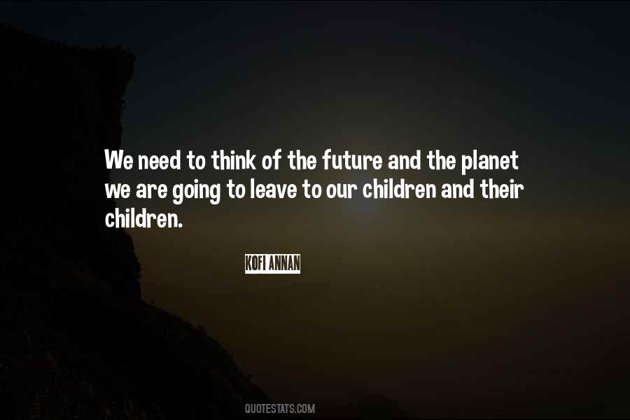 Quotes About The Future Of Our Planet #1076029