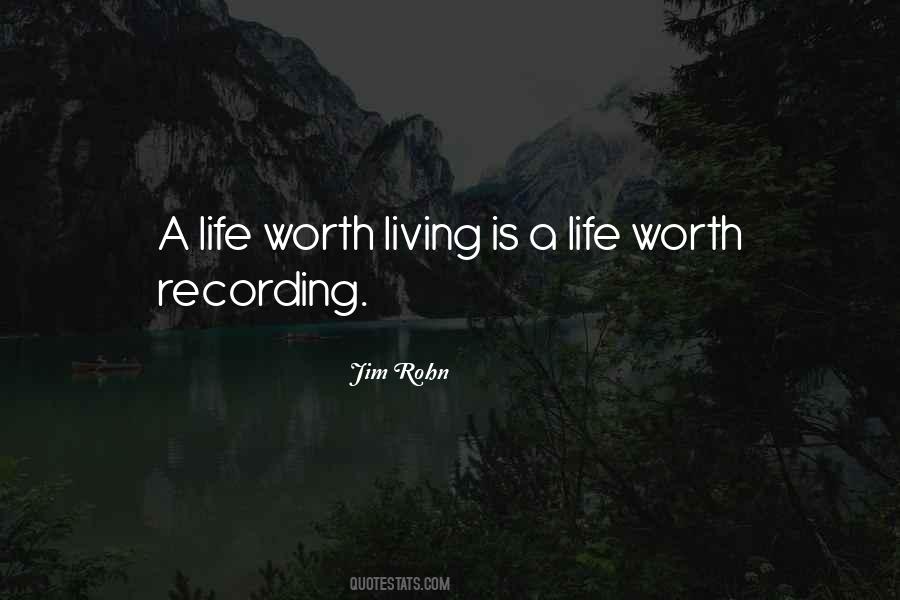 A Life Worth Living Quotes #572252