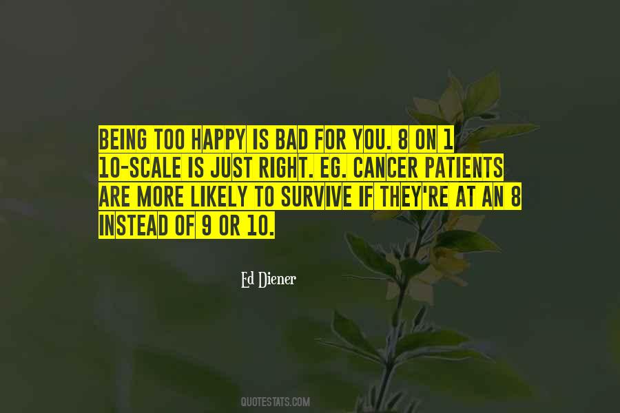 Quotes About Being Too Happy #134672