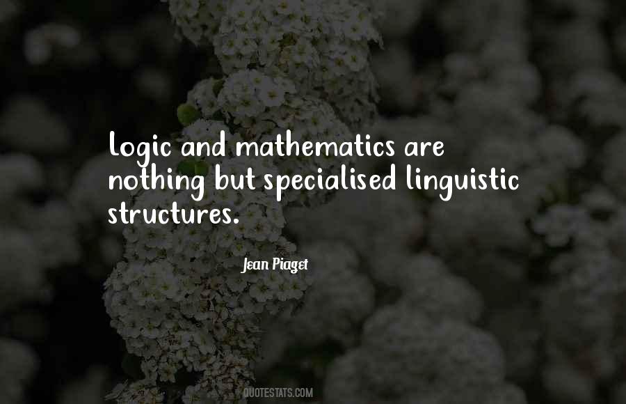Quotes About Mathematics And Logic #1370879
