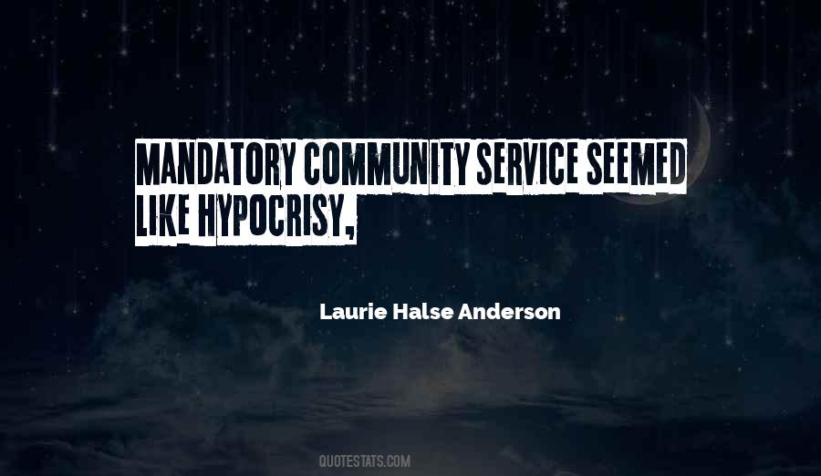 Quotes About Mandatory Community Service #1519087