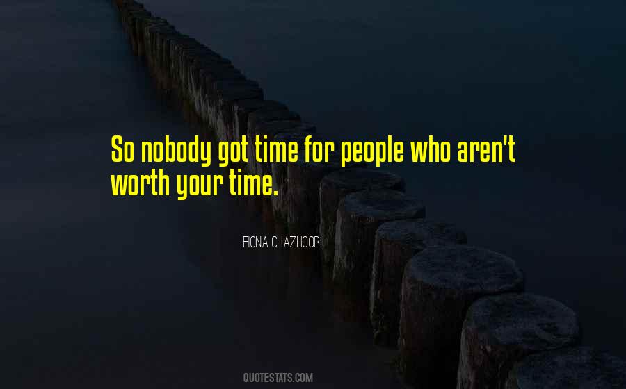 Quotes About Someone Not Worth Your Time #7531