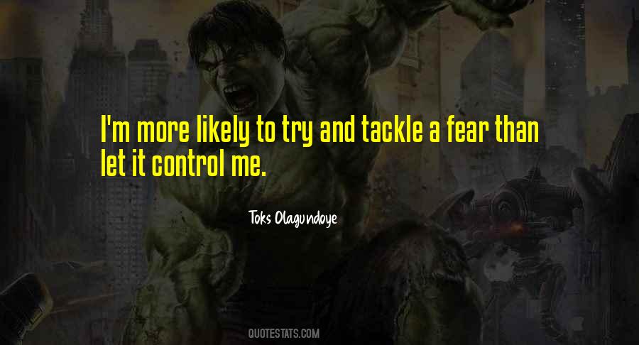 Quotes About Control And Fear #47357