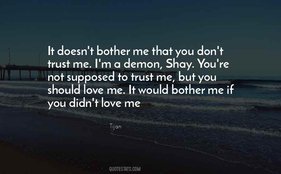 Quotes About Not Supposed To Love You #1326929