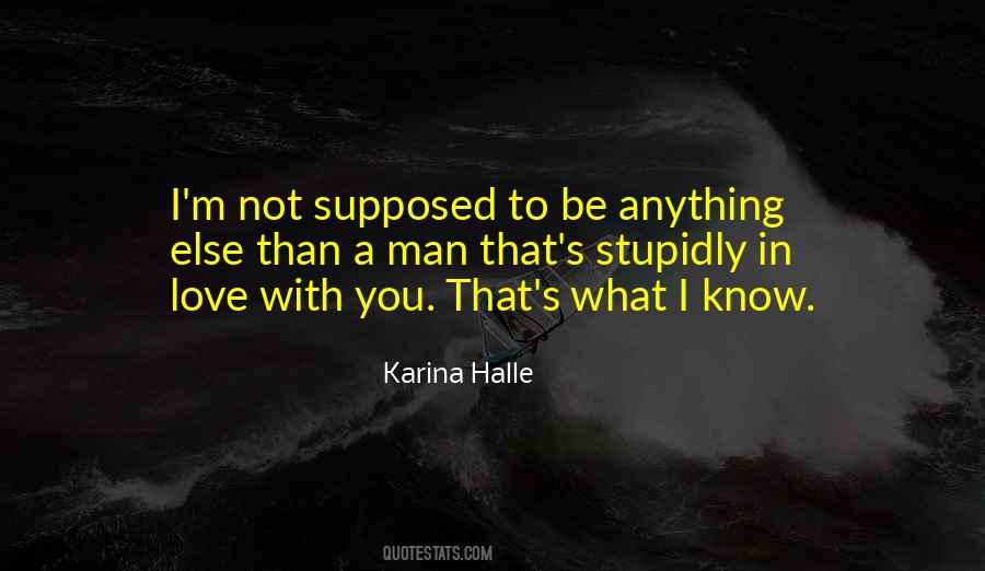 Quotes About Not Supposed To Love You #458514