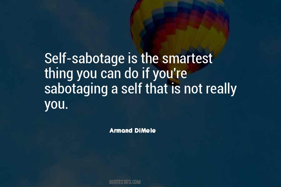 Quotes About Sabotaging Yourself #1101541