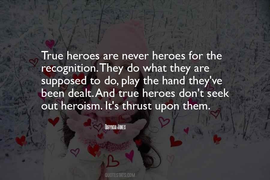 Heroes Heroism Quotes #1397876