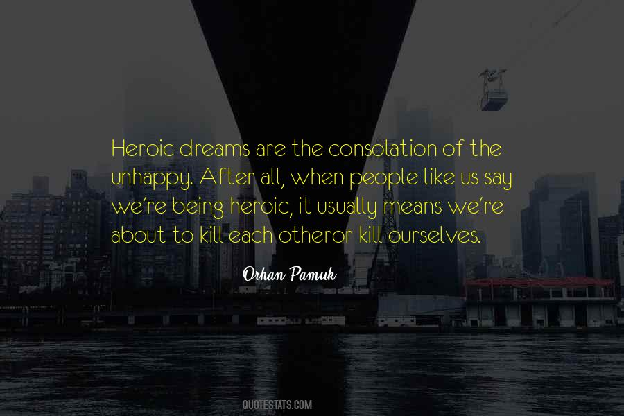 Heroes Heroism Quotes #1440725